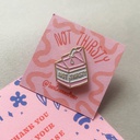 "Not Thirsty" Enamel Pin